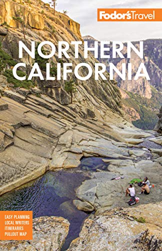 Fodor’s Northern California: With Napa & Sonoma, Yosemite, San Francisco, Lake Tahoe & The Best Road Trips (Full-color Travel Guide)